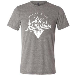 Take Me To The Mountains Shirt Unisex