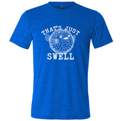That's Just Swell Shirt Unisex