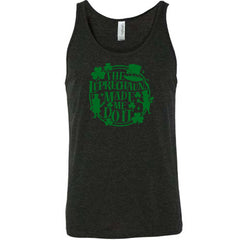 Leprechauns Made Me Do It Shirt Unisex