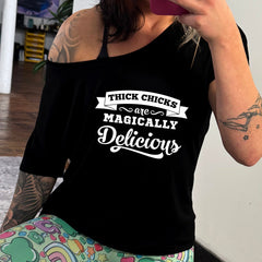 Thick Chicks Are Magically Delicious | Slouchy Tee