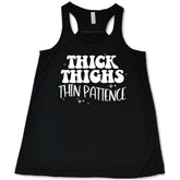 Thick Thighs Thin Patience Shirt