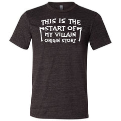 This Is The Start Of My Villain Origin Story Shirt Unisex