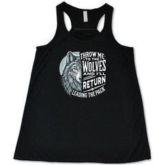 Throw Me To The Wolves And I'll Return Leading the Pack Shirt