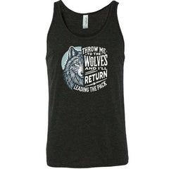 Throw Me To The Wolves And I'll Return Leading the Pack Shirt Unisex