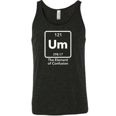 Um The Element of Confusion Shirt Unisex