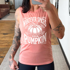 Whatever Spices Your Pumpkin Muscle Tank