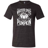 Whatever Spices Your Pumpkin Shirt Unisex