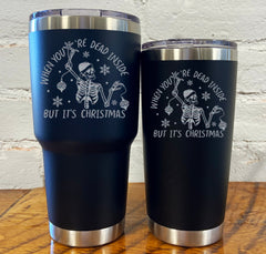 Tumbler | When You're Dead Inside But It's Christmas