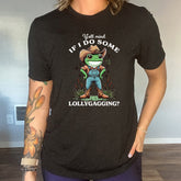 Ya'll Mind If I Do Some Lollygagging Shirt Unisex