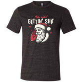 You Ain't Getting Shit Santa Shirt Unisex
