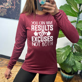 Long Sleeve Tee | You Can Have Results Or Excuses Not Both