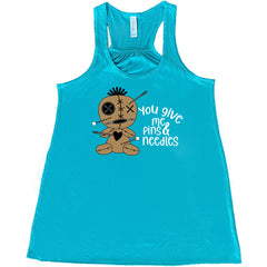 You Give Me Pins And Needles Shirt