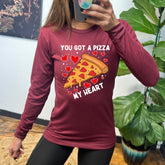 Long Sleeve Tee | You Got A Pizza My Heart