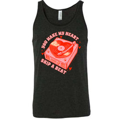You Make My Heart Skip A Beat Shirt Unisex