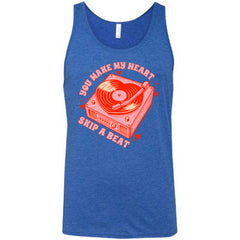 You Make My Heart Skip A Beat Shirt Unisex