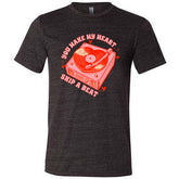 You Make My Heart Skip A Beat Shirt Unisex