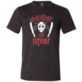 You Slay My Heart Shirt Unisex