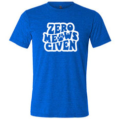 Zero Meows Given Shirt Unisex