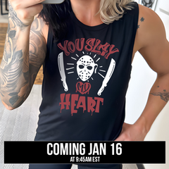 You Slay My Heart Muscle Tank