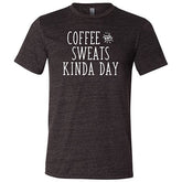 Coffee & Sweats Kind Of Day Shirt Unisex