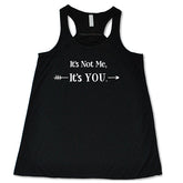 It's Not Me It's You Shirt