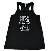 New Year, Same Hot Mess Shirt
