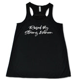Raised By Strong Women Shirt