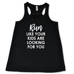 Run Like Your Kids Are Looking For You Shirt