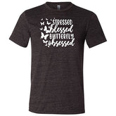Stressed, Blessed, Butterfly Obsessed Shirt Unisex
