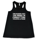The Older I Get, The More I'm Forgetting To Give A Fuck Shirt