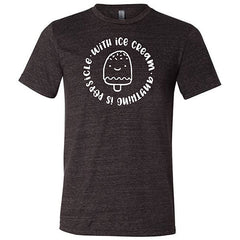 With Ice Cream Anything Is Popsicle Shirt Unisex