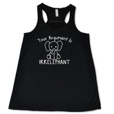 Your Argument Is Irrelephant Shirt
