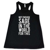 Not Enough Sage In The World For This Shirt