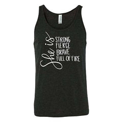 She Is Strong, Fierce, Brave, & Full Of Fire Shirt Unisex
