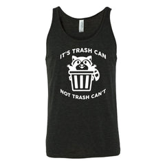 It's Trash Can Not Trash Can't Shirt Unisex