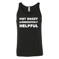 Not Bossy Aggressively Helpful Shirt Unisex
