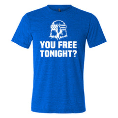 You Free Tonight Shirt Unisex