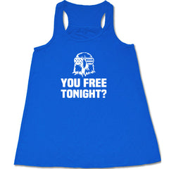 You Free Tonight Shirt