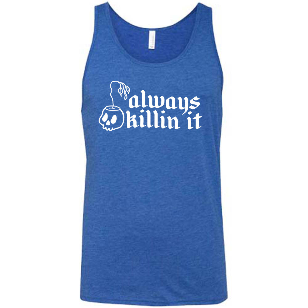 Always Killin It Shirt Unisex
