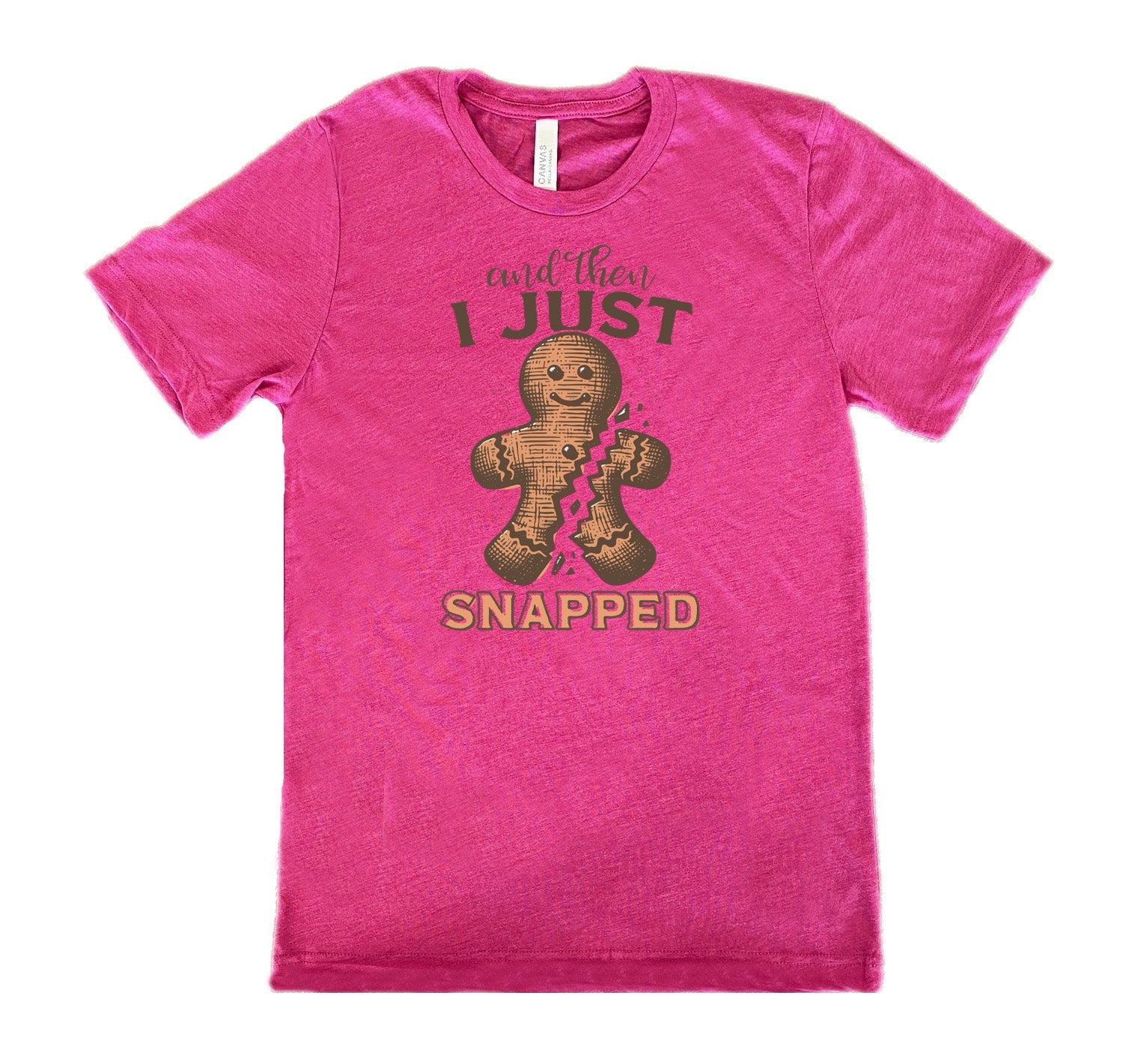 And Then I Just Snapped Shirt Unisex