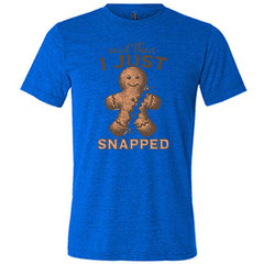 And Then I Just Snapped Shirt Unisex