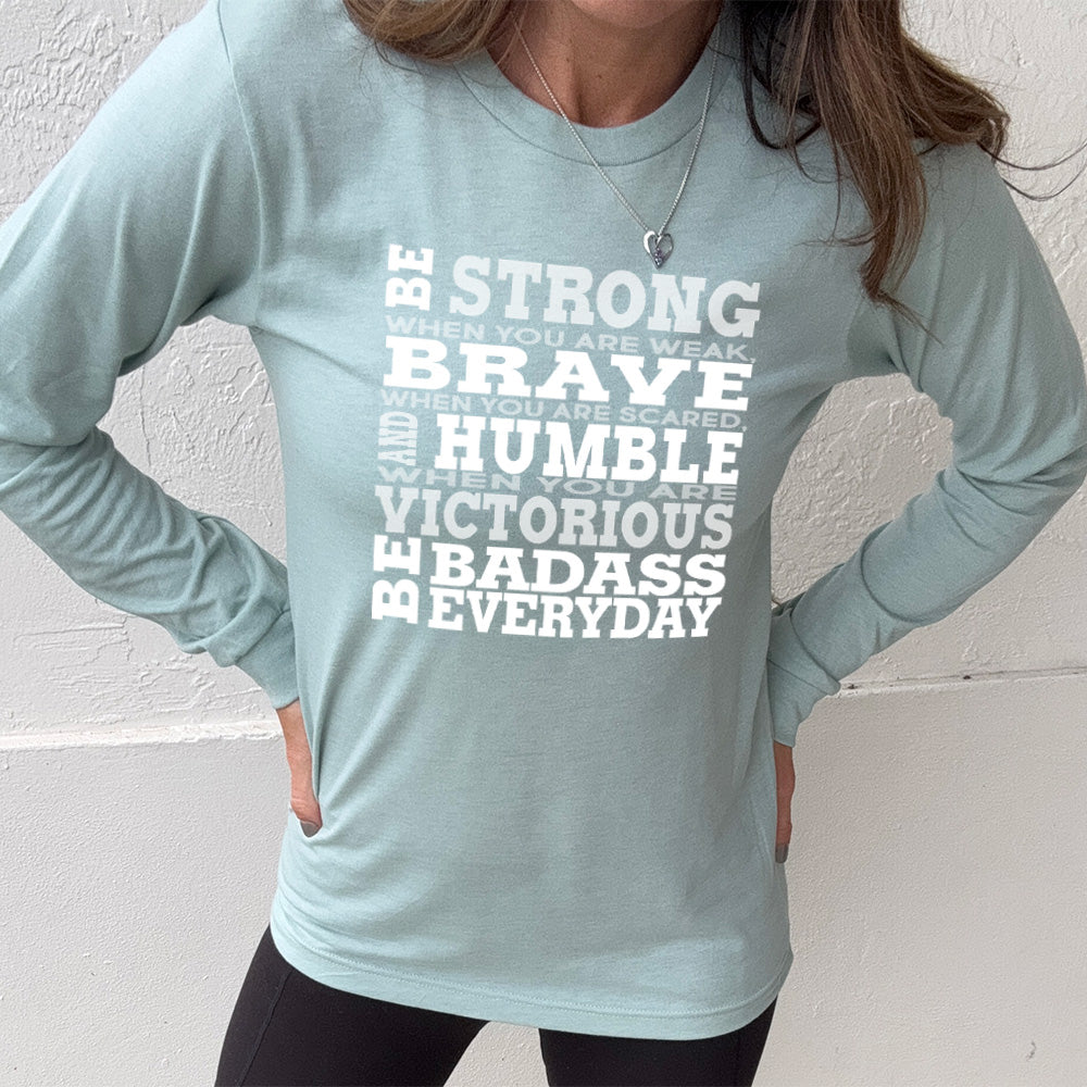 Long Sleeve Tee | Be Strong, Brave, Humble