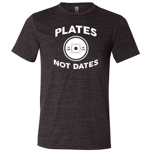 Plates Not Dates Shirt Unisex