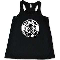 OMG I'm Like Literally Dead Shirt