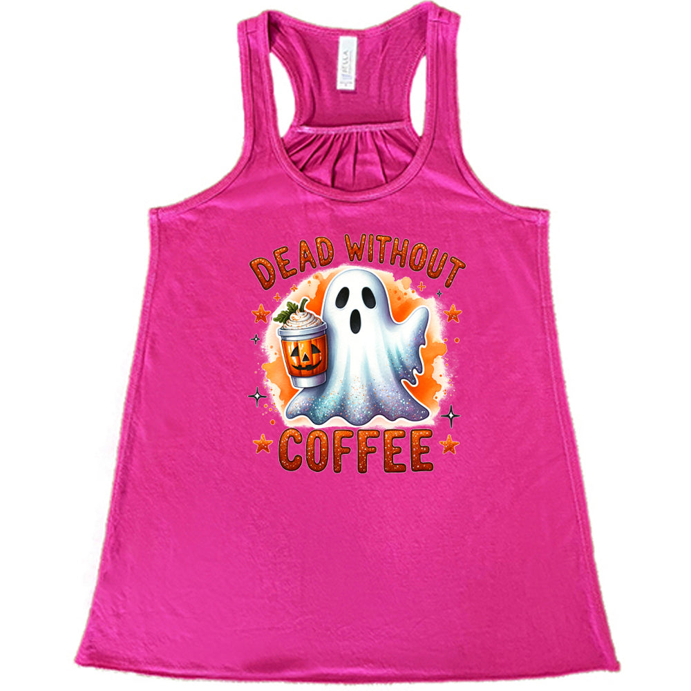 Dead Without Coffee Shirt