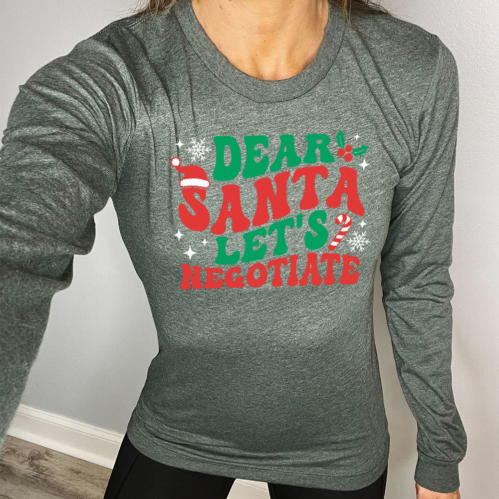 Long Sleeve Tee | Dear Santa Lets Negotiate