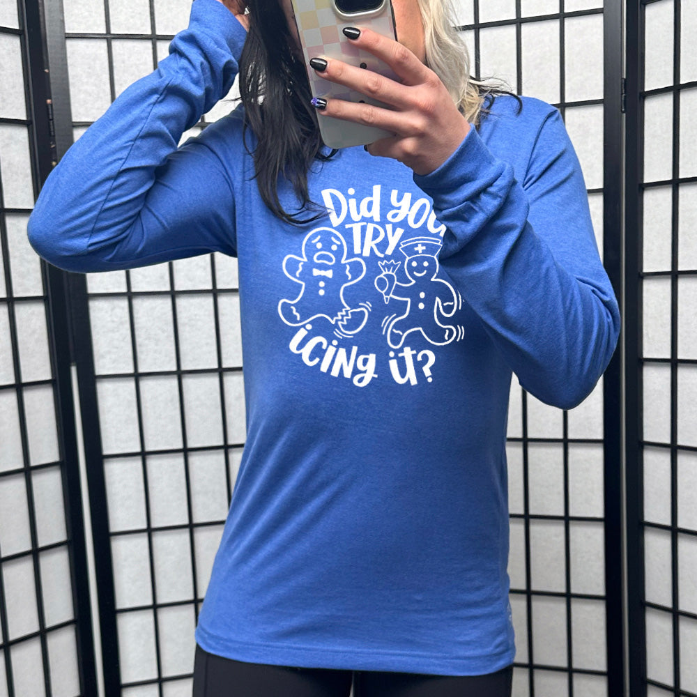 Long Sleeve Tee | Did You Try Icing It