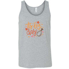 It's Leg Day Shirt Unisex