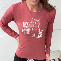 Long Sleeve Tee | Hey You Dropped This