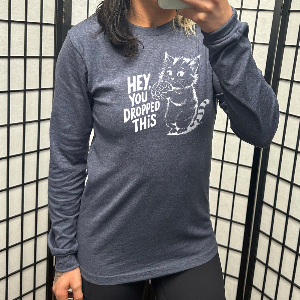 Long Sleeve Tee | Hey You Dropped This
